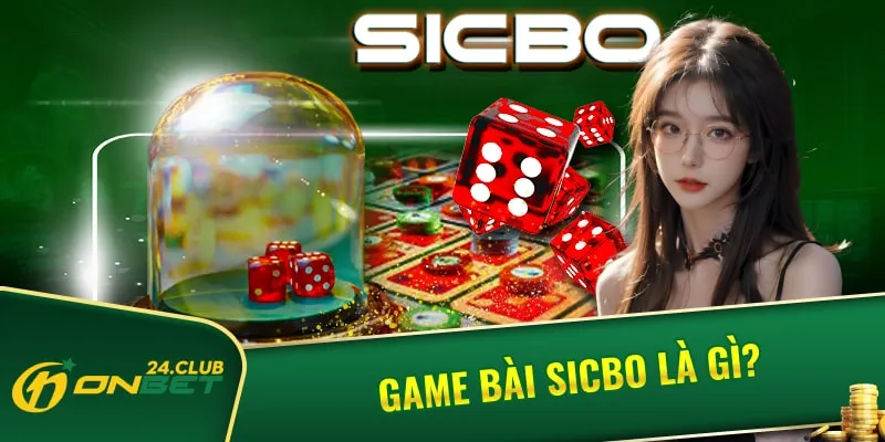 Game bài sicbo là gì?
